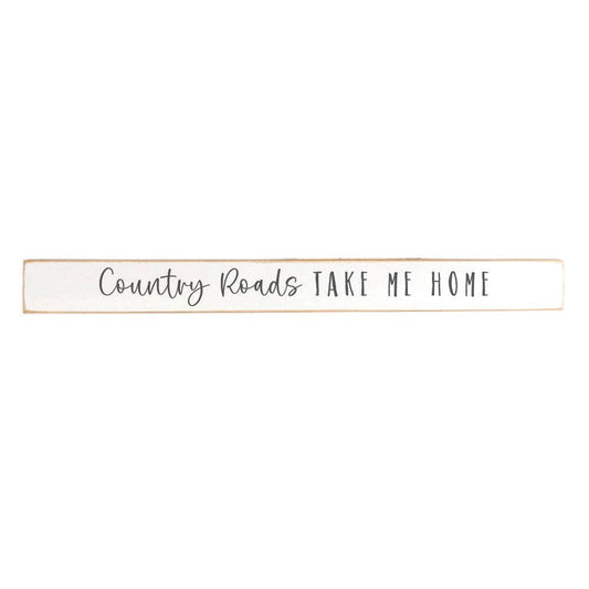 Country Roads Take Me Home Skinny Sign