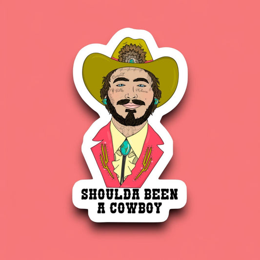 Shoulda Been A Cowboy Post Sticker