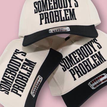 Somebody's Problem Embroidered Trucker Hat